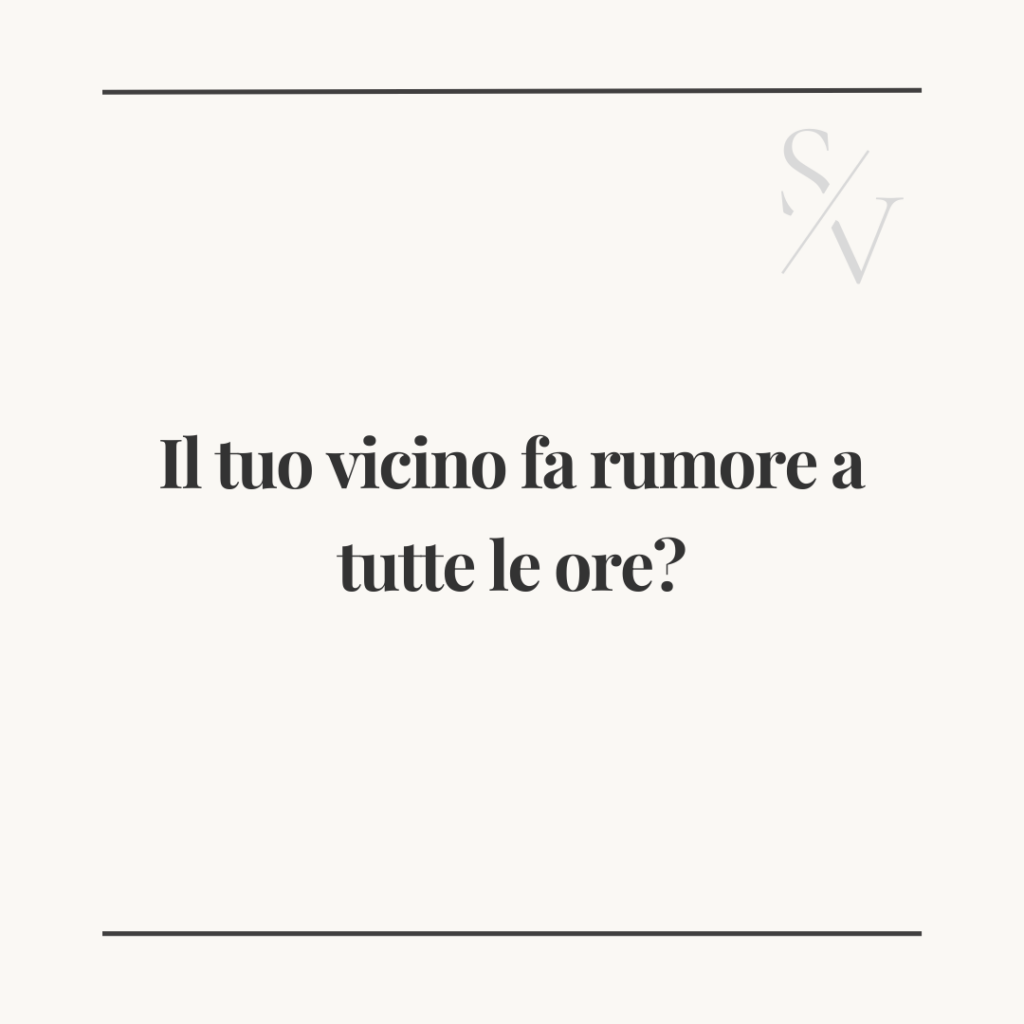 Vicino di casa fa rumore