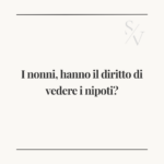 I nonni hanno diritto di vedere i nipoti?