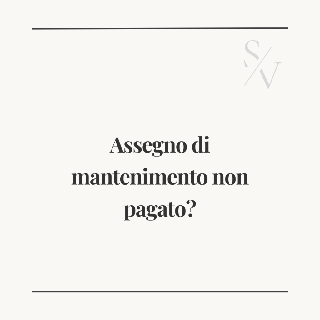 Assegno di mantenimento non pagato?