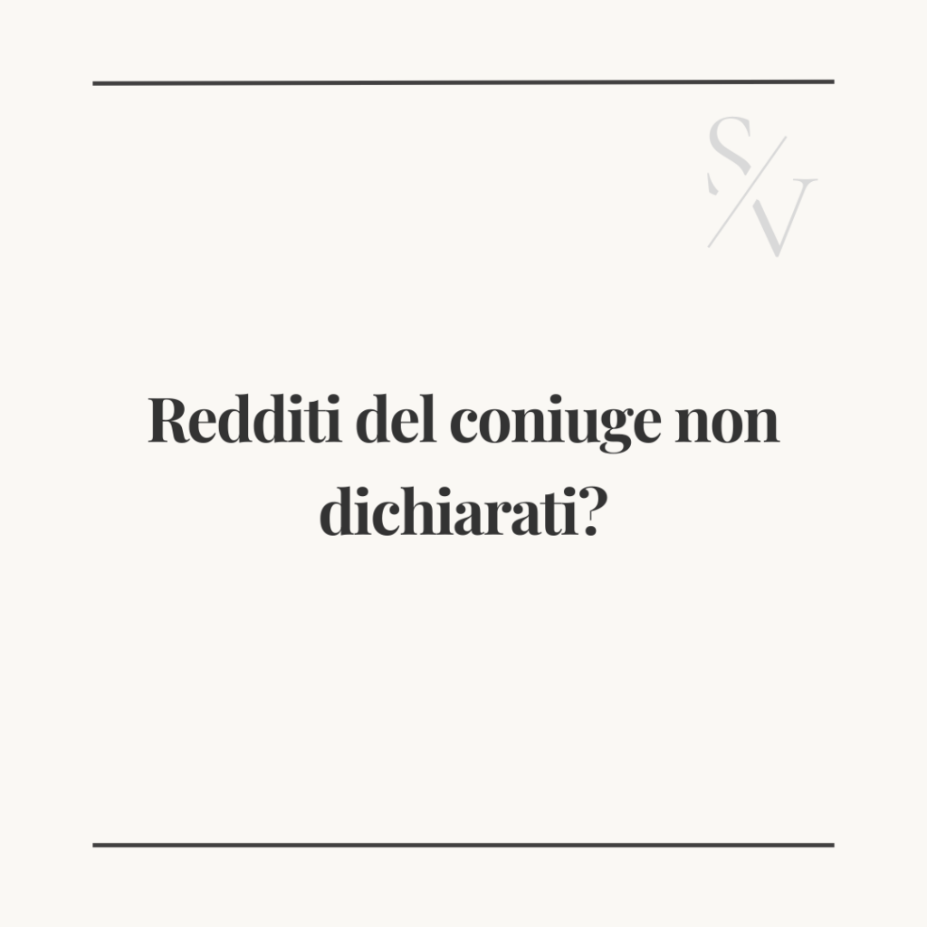 Redditi del coniuge non dichiarati? E l'assegno di mantenimento?